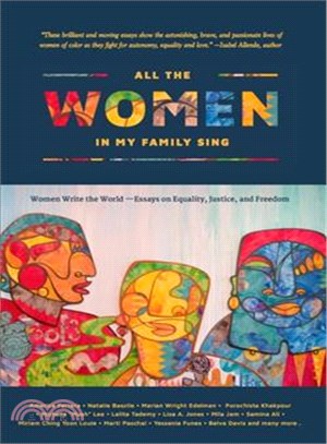 All the Women in My Family Sing ─ Women Write the World: Essays on Equality, Justice, and Freedom