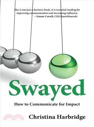 Swayed ― How to Communicate for Impact