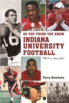 So You Think You Know Indiana University Football (We'll See About That)