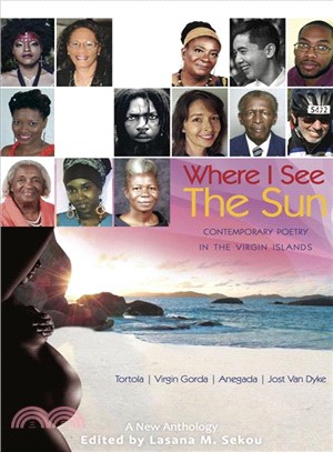 Where I See the Sun ― Contemporary Poetry in the Virgin Islands - Tortola Virgin Gorda Anegada Jost Van Dyke