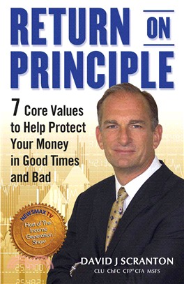 Return on Principle ─ 7 Core Values to Help Protect Your Money in Good Times and Bad