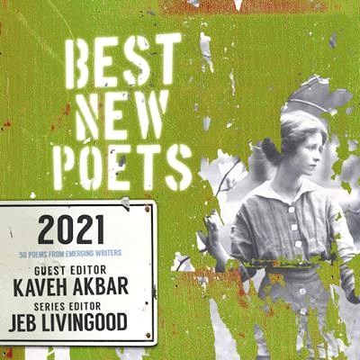 Best New Poets 2021: 50 Poems from Emerging Writers