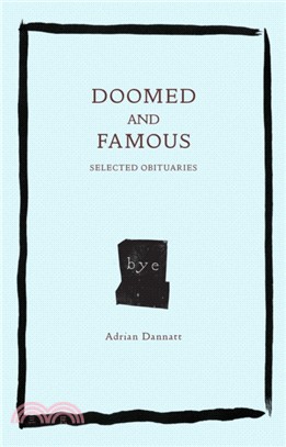 Doomed and Famous ― Selected Obituaries