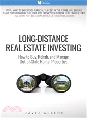 Long-distance Real Estate Investing ─ How to Buy, Rehab, and Manage Out-of-state Rental Properties