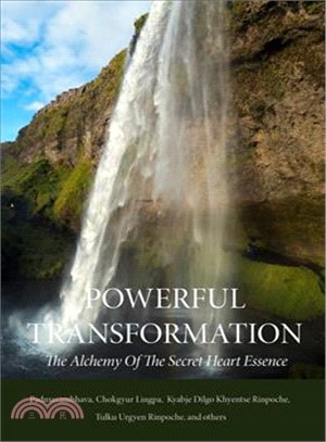 Powerful Transformation ─ The Alchemy of the Secret Heart Essence