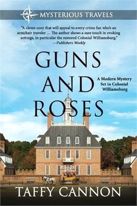 Guns and Roses: A Modern Mystery Set in Colonial Williamsburg