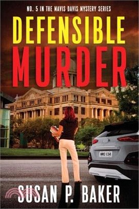 Defensible Murder: No. 5 in the Mavis Davis Mystery Series