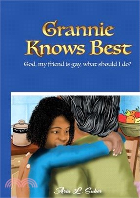 Grannie Knows Best- God, My Friends Is Gay, What Should I Do?