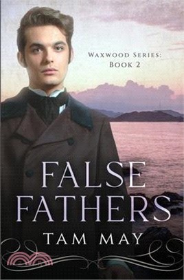 False Fathers: A 19th-Century Coming-of-Age Novel