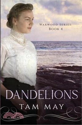 Dandelions: An Early 20th Century Friendship Novel