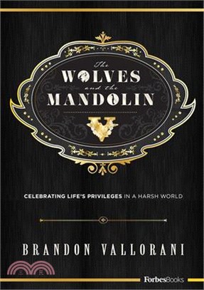 The Wolves and the Mandolin ― Celebrating Life's Privileges in a Harsh World