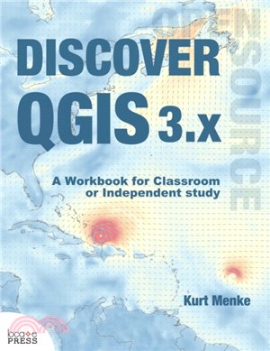 Discover QGIS 3.x：A Workbook for Classroom or Independent Study