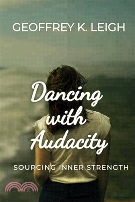 Dancing With Audacity: Sourcing Inner Strength