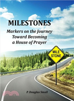 Milestones ― Markers on the Journey Toward Becoming a House of Prayer