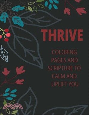Thrive- Coloring Pages and Scripture to calm and uplift you