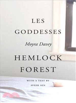 Moyra Davey ― Les Goddesses / Hemlock Forest