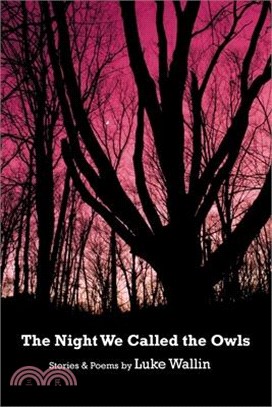The Night We Called the Owls: Stories and Poems