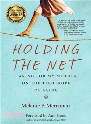 Holding the Net ─ Caring for My Mother on the Tightrope of Aging