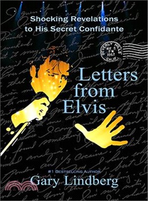 Letters from Elvis ― Shocking Revelations to a Secret Confidante