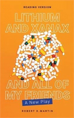 Lithium and Xanax and All of My Friends