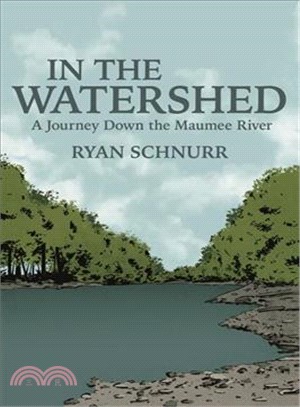 In the Watershed ─ A Journey Down the Maumee River