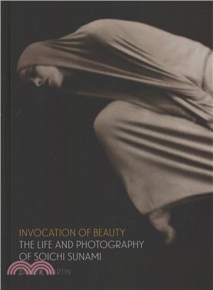 Invocation of Beauty ― The Life and Photography of Soichi Sunami