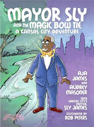 Mayor Sly and the Magic Bow Tie ― A Kansas City Adventure