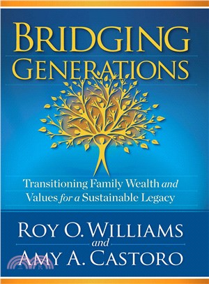 Bridging Generations ─ Transitioning Family Wealth and Values for a Substantial Legacy