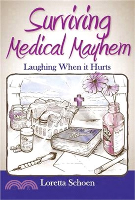 Surviving Medical Mayhem ― Laughing When It Hurts