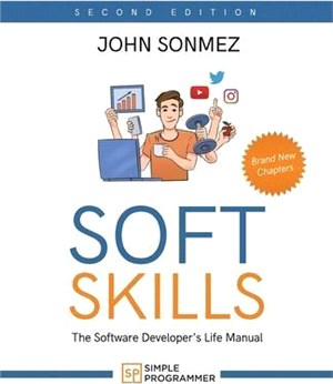 Soft Skills: The Software Developer's Life Manual