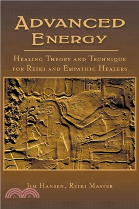 Advanced Energy Healing Theory and Technique for Reiki and Empathic Healers