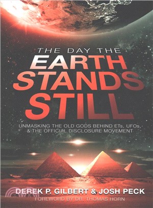 The Day the Earth Stands Still ─ Unmasking the Old Gods Behind Ets, Ufos, and the Official Disclosure Movement