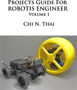 Projects Guide For ROBOTIS ENGINEER: Volume 1