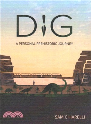 Dig ― A Personal Prehistoric Journey