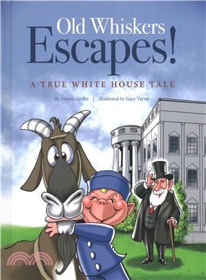 Old Whiskers Escapes! ― A Grandpa President Adventure