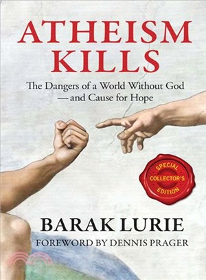 Atheism Kills ― The Dangers of a World Without God - and Cause for Hope