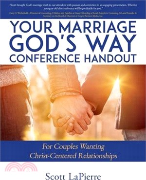 Your Marriage God's Way Conference Handout: For Couples Wanting Christ-Centered Relationships