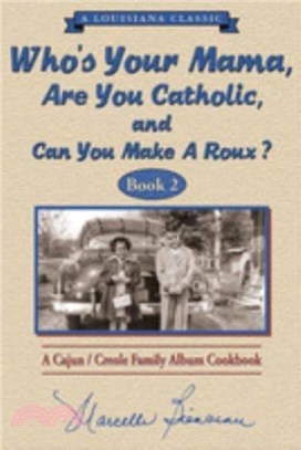 Who's Your Mama, Are You Catholic & Can You Make A Roux? (Book 2)