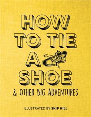 How to Tie a Shoe ― & Other Big Adventures