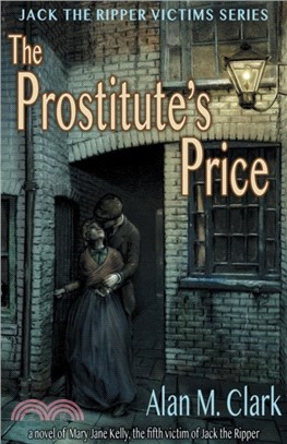 The Prostitute's Price：A Novel of Mary Jane Kelly, the Fifth Victim of Jack the Ripper