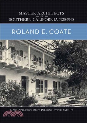 Roland E Coate: Master Architects of Southern California 1920-1940