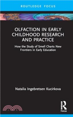 Olfaction in Early Childhood Research and Practice：How the Study of Smell Charts New Frontiers in Early Education