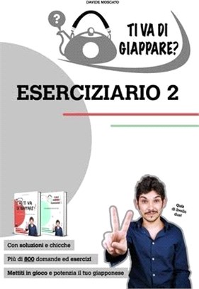 TI VA DI GIAPPARE? ESERCIZIARIO 2 - centinaia di esercizi di giapponese. Allena grammatica, kanji e vocaboli.