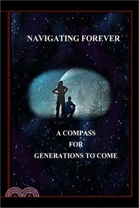 Navigating Forever: A Compass for Generations to Come