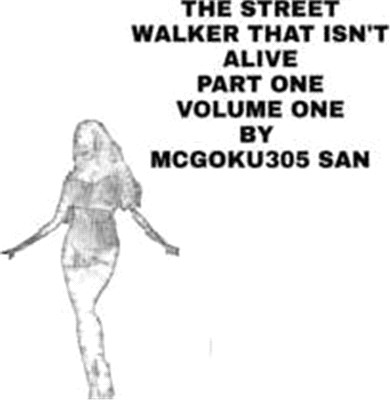 The Street Walker That Isn't Alive Part One Volume One