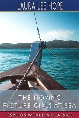 The Moving Picture Girls at Sea (Esprios Classics)