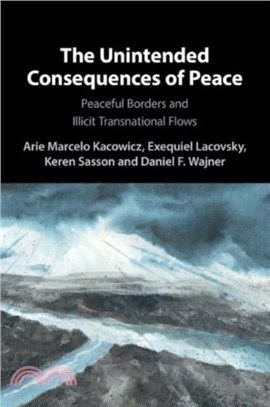 The Unintended Consequences of Peace：Peaceful Borders and Illicit Transnational Flows