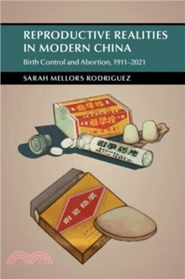 Reproductive Realities in Modern China：Birth Control and Abortion, 1911-2021