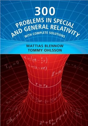 300 Problems in Special and General Relativity：With Complete Solutions