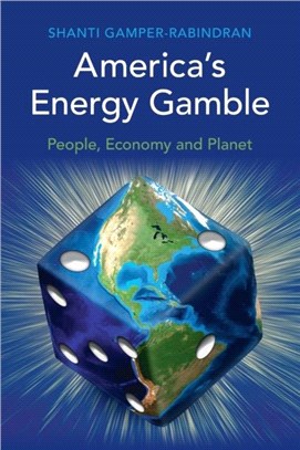 America's Energy Gamble：People, Economy and Planet